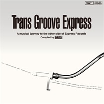 TRANS GROOVE EXPRESS A MUSICAL JOURNEY TO THE OTHER SIDE OF EXPRESS RECORDS COMPILED BY MURO(1LP)