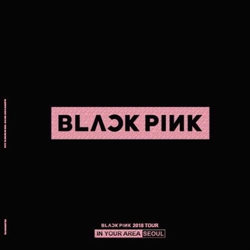 BLACKPINK 2018 TOUR IN YOUR AREA SEOUL