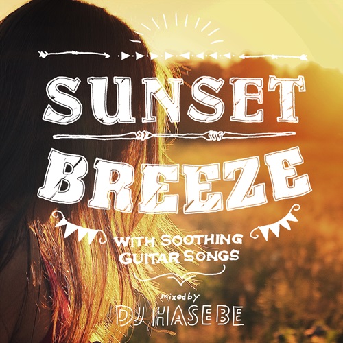 SUNSET BREEZE -WITH SOOTHING GUITAR SONGS-