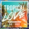 TROPICAL LOVE - THE BEST MIX OF SUMMER R&B × HOUSE